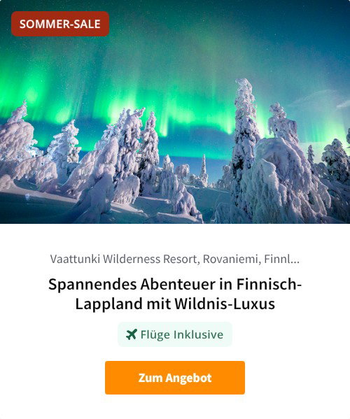 Spannendes Abenteuer in Finnisch-Lappland mit Wildnis-Luxus