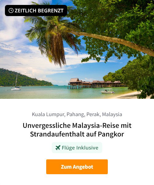 Unvergessliche Malaysia-Reise mit Strandaufenthalt auf Pangkor