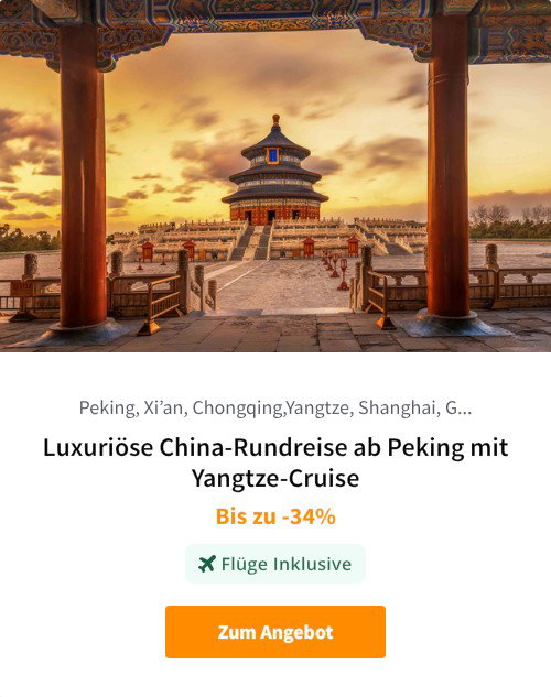 Luxuriöse China-Rundreise ab Peking mit Yangtze-Cruise