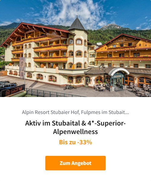 Aktiv im Stubaital &amp; 4*-Superior-Alpenwellness