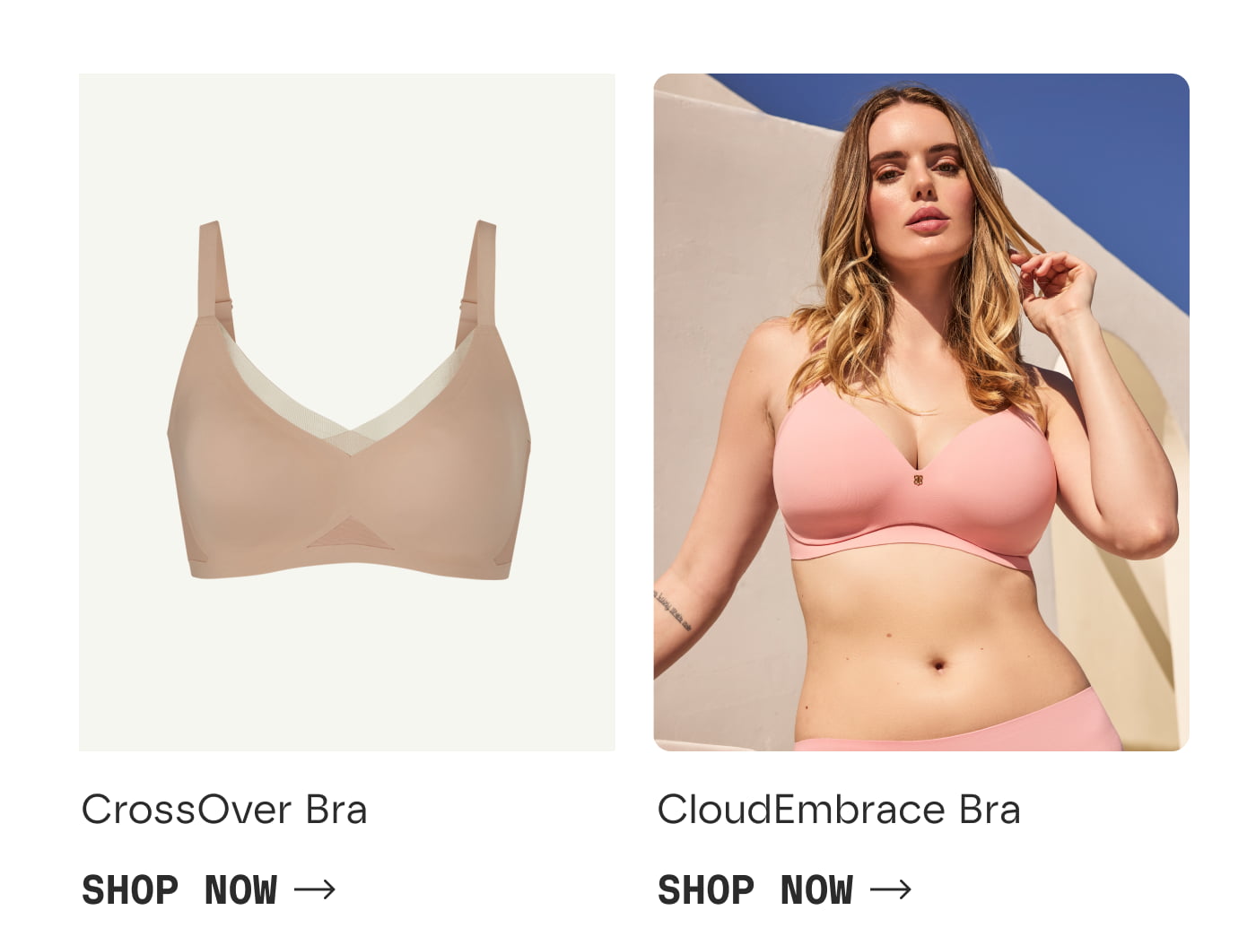 CrossOver Bra | SHOP NOW | CloudEmbrace Bra | SHOP NOW