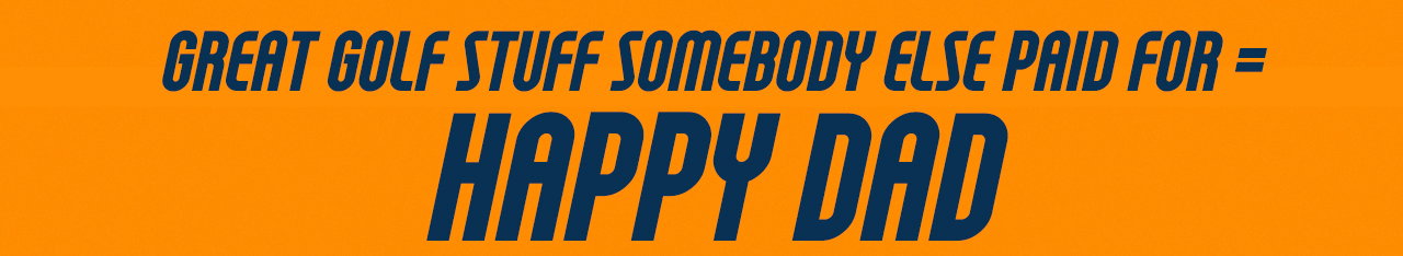 Make Dad Happy this Father's Day