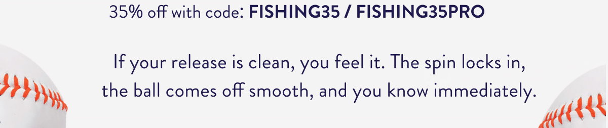 If your release is clean, you feel it. The spin locks in, the ball comes off smooth, and you know immediately. 35% off with code: FISHING35 / FISHING35PRO
