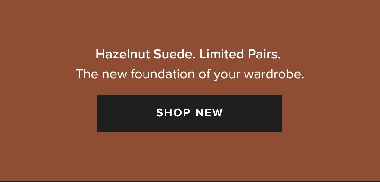 Hazelnut Suede. Limited Pairs