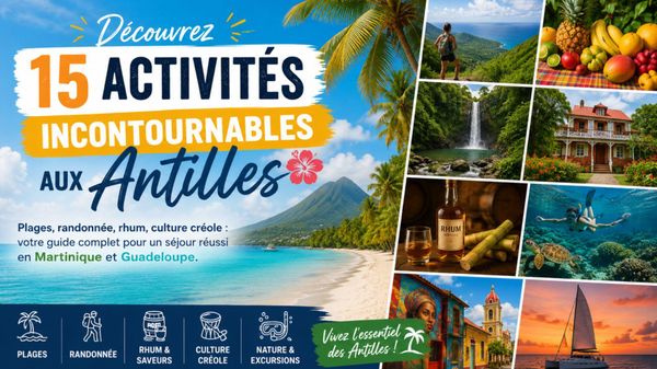 Top 15 des activités à faire aux Antilles françaises