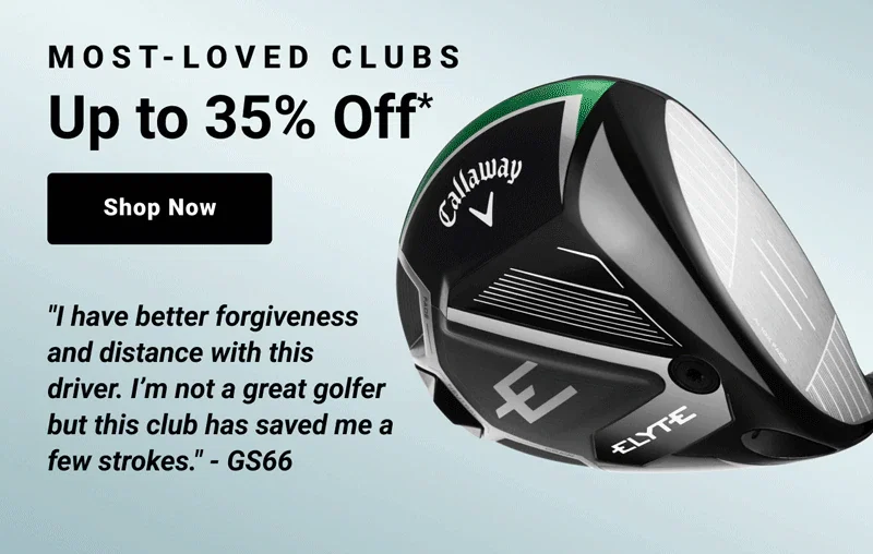 Most-Loved Clubs
				Up to 35% Off featuring five star customer reviews  shop now
