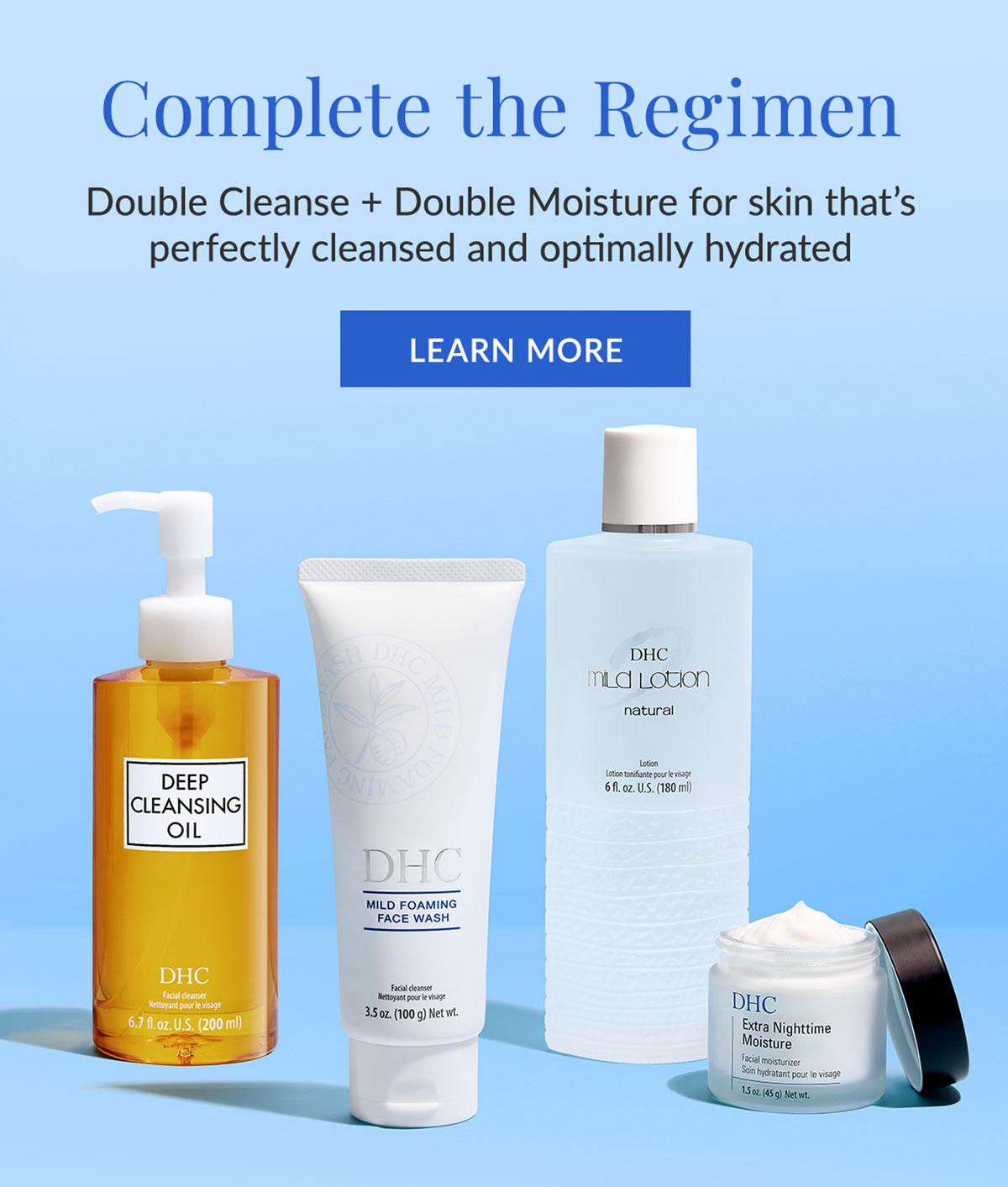 Double Cleanse and Double Moisture for skin that is cleansed and hydrated