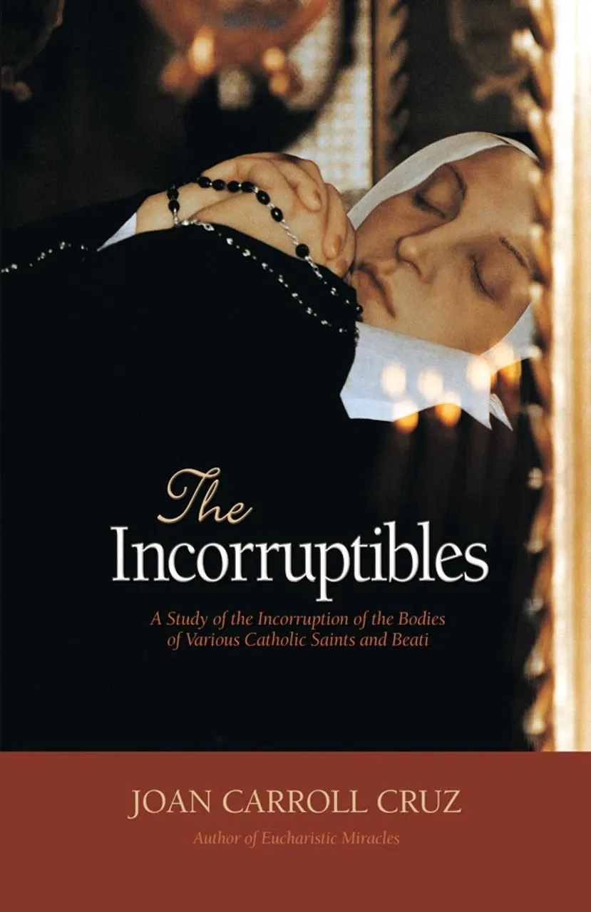 The Incorruptibles: A Study of Incorruption in the Bodies of Various Saints