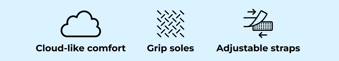 Explore styles with cloud-like comfort, grip soles, and adjustable straps