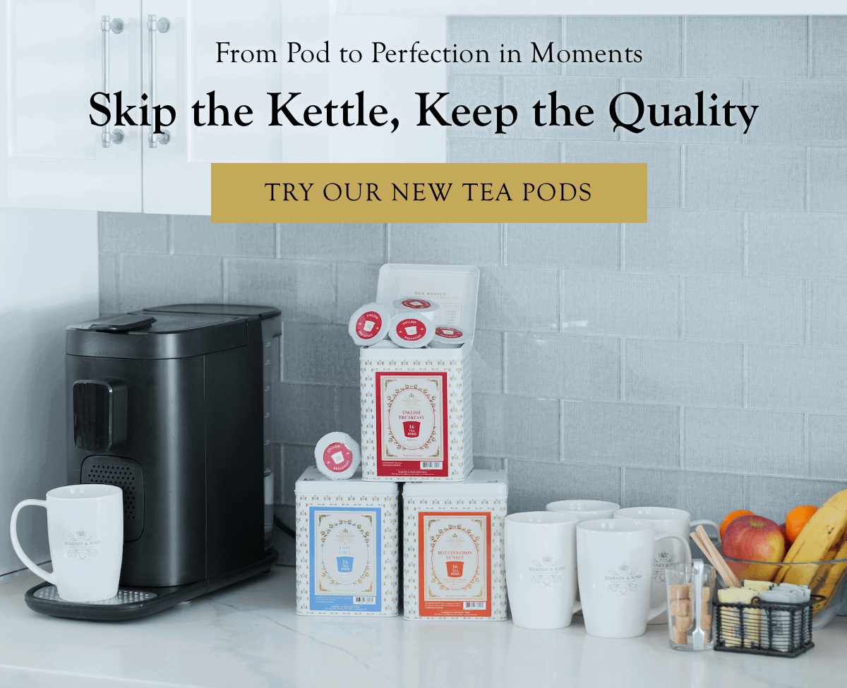 Try Our New Tea Pods >