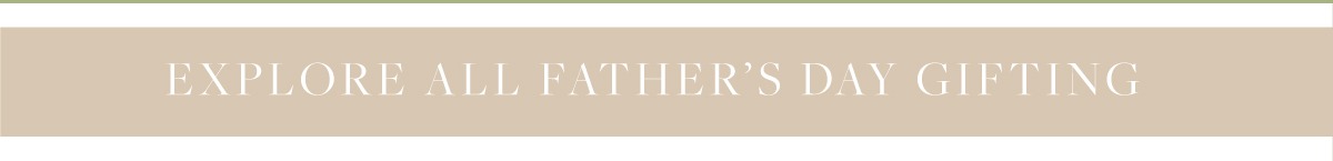 Explore Father's Day Gifting