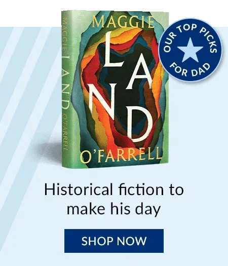 Land by Maggie O'Farrell | Historical fiction to make his day | SHOP NOW