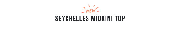 Shop the Seychelles Midkini