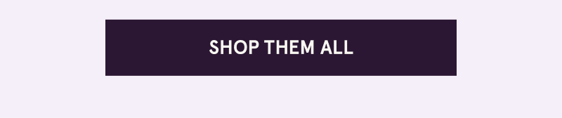 Click here to shop them all
