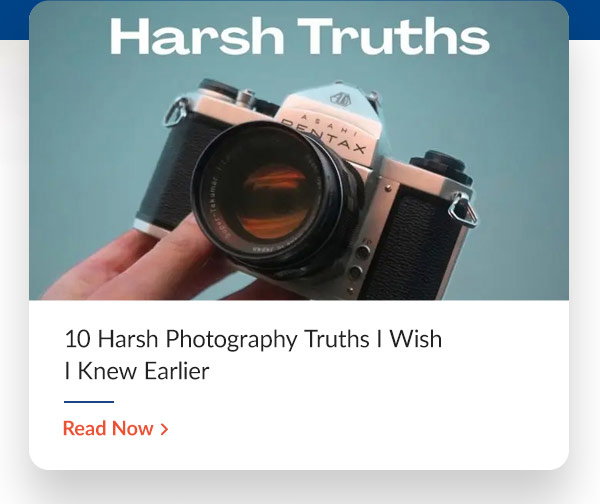 10 Harsh Photography Truths I Wish I Knew Earlier 