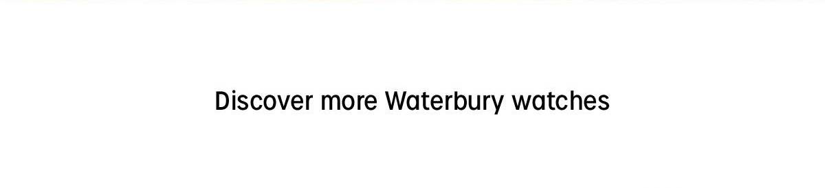 Discover more Waterbury watches - Timex