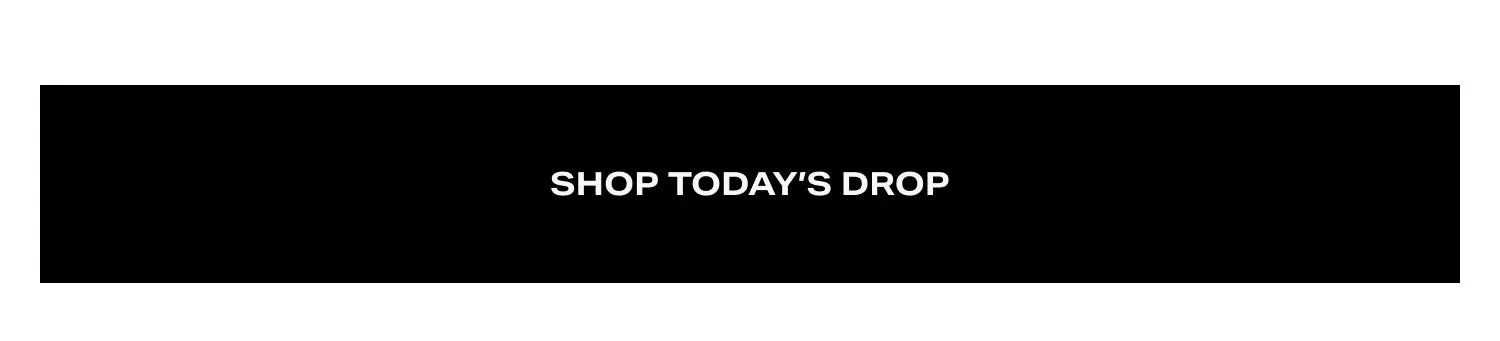 Shop Today's Drop