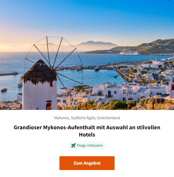 Grandioser Mykonos-Aufenthalt mit Auswahl an stilvollen Hotels