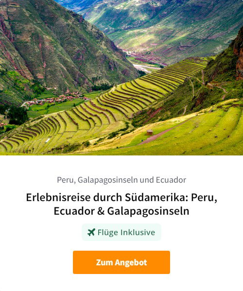 Erlebnisreise durch Südamerika: Peru, Ecuador &amp; Galapagosinseln