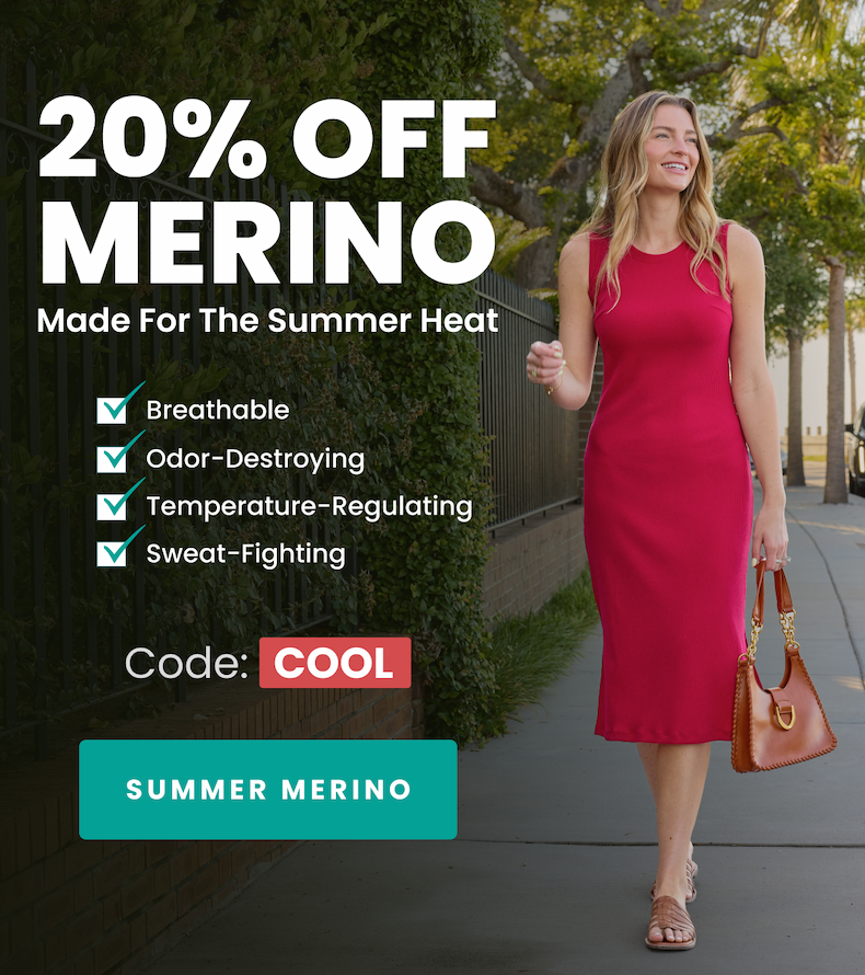 20% Off Merino Made For The Summer Heat  Breathable  Odor-Destroying  Temperature-Regulating Sweat-Fighting  Code: COOL  SUMMER MERINO