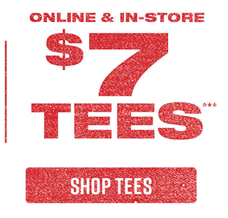 Online & In-Store. 7 Dollar Tees. Shop Tees