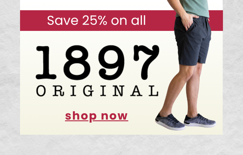 Save 25$ on all 1897 Original branded clothing. Shop now.