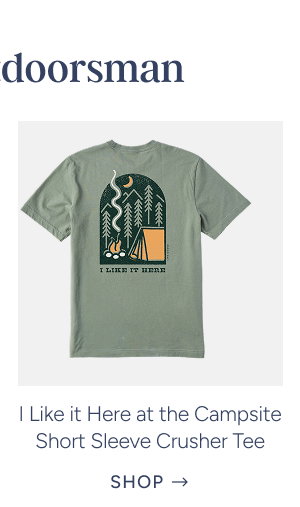 I like it here at the campsite short sleeve crusher tee