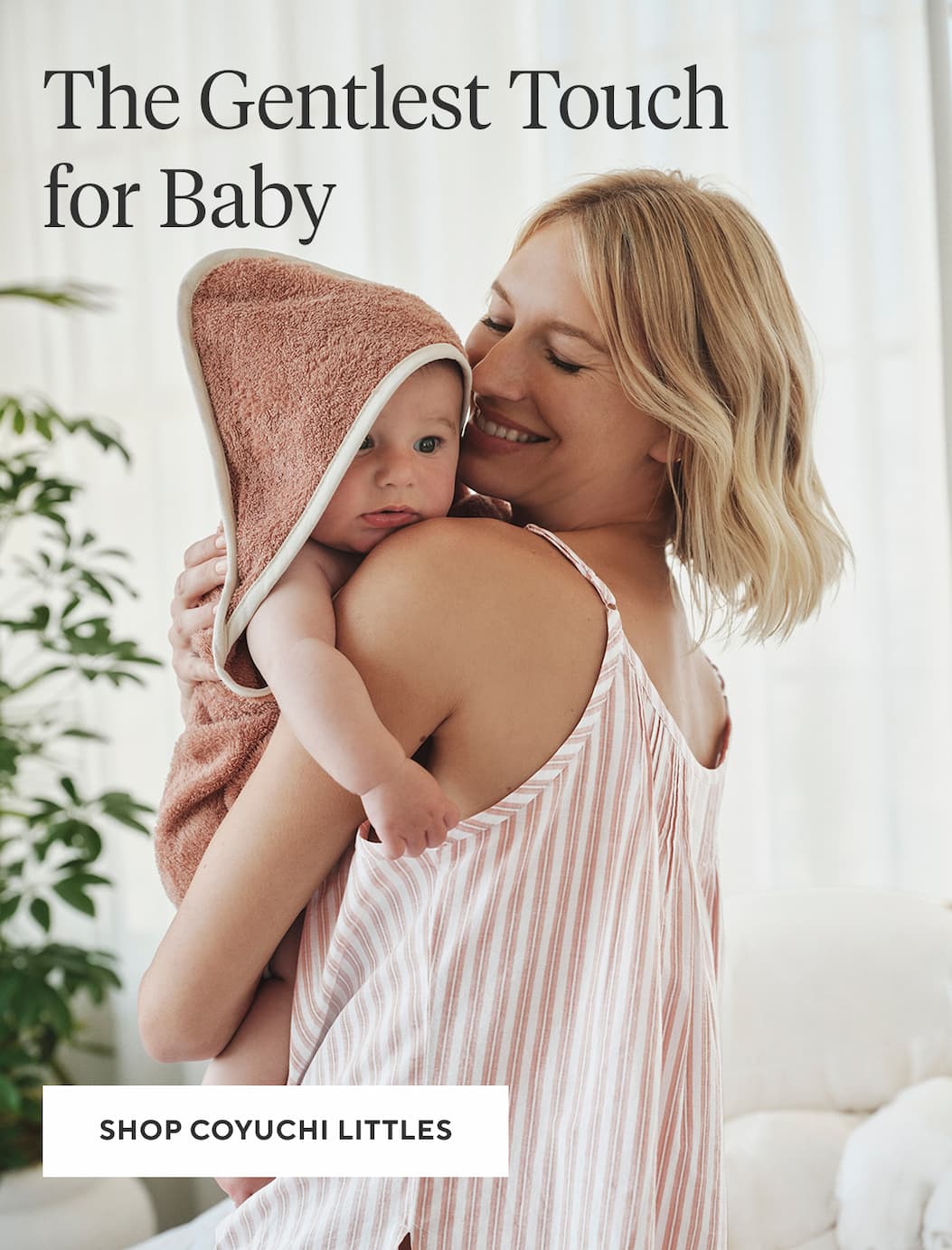 The Gentlest Touch for Baby Shop Coyuchi Littles >