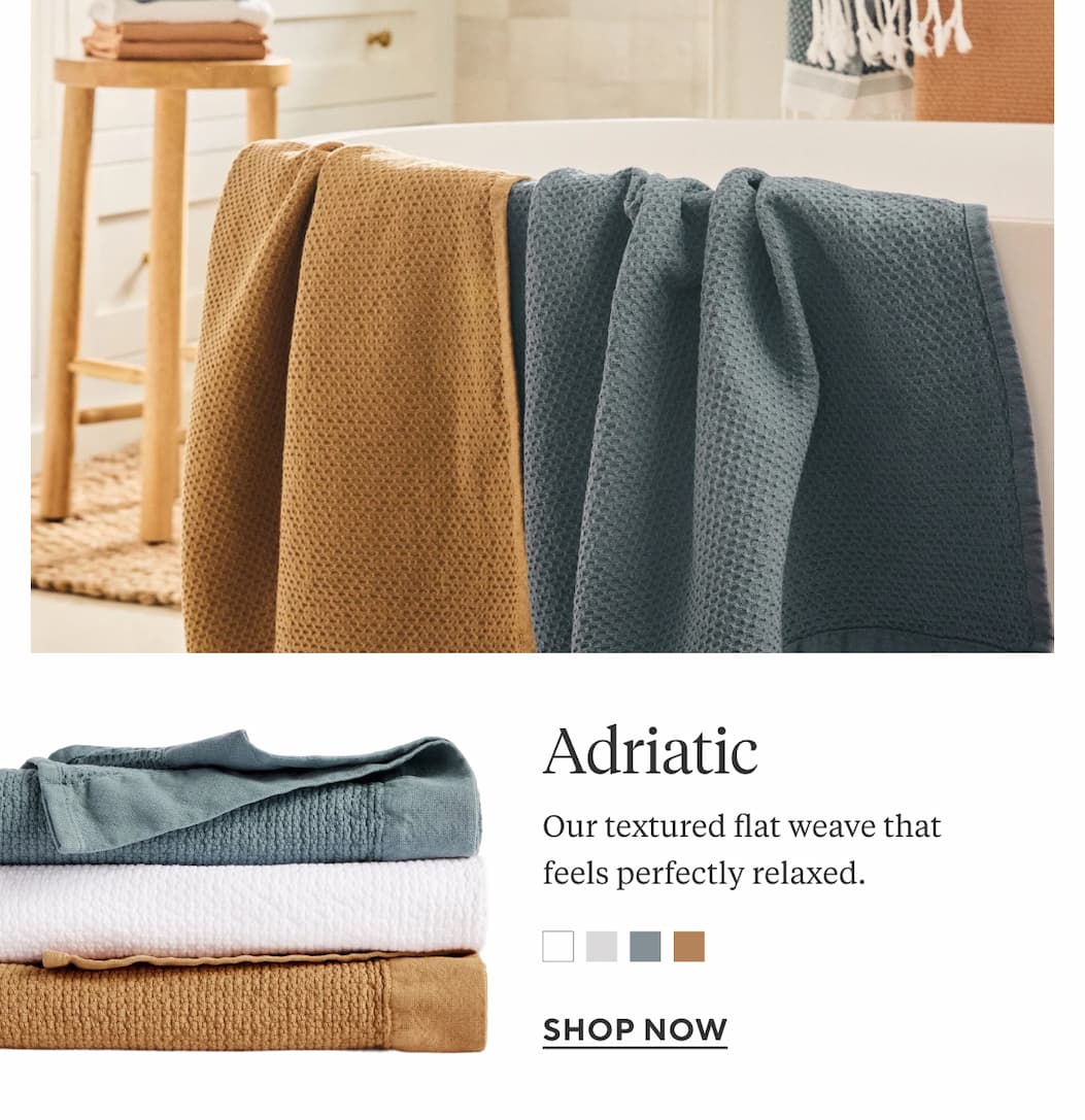 Adriatic Our textured flat weave that feels perfectly relaxed.