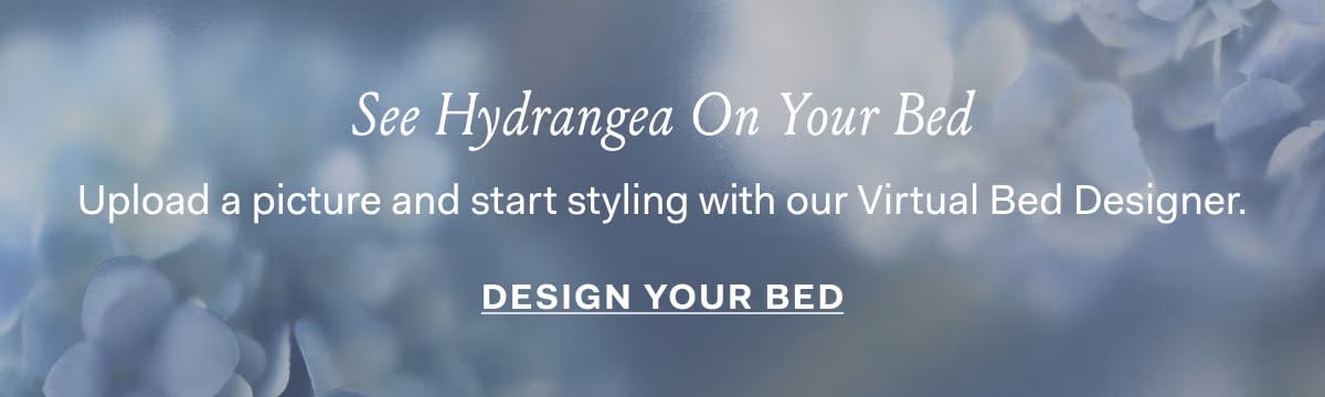 See Hydrangea On Your Bed Upload a picture and start styling with our Viru