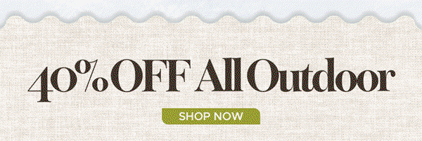 40% Off All Outdoor*