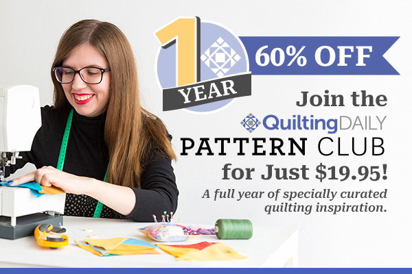 Quilting Daily Pattern Club - Quality patterns curated just for you!