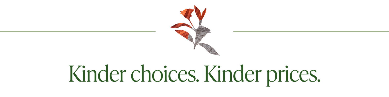 Kinder choices, kinder prices