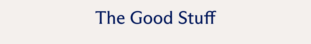 The Good Stuff
