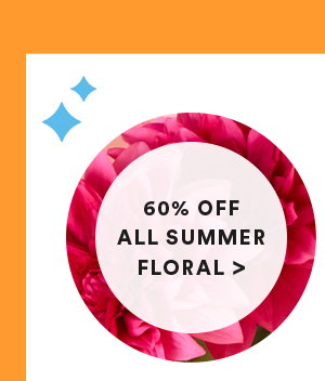 60% off all summer floral >