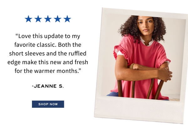 “Love this update to my favorite classic. Both the short sleeves and the ruffled edge make this new and fresh for the warmer months.” -Jeanne S. - Shop now Image of a woman wearing a pink short sleeve sweater with ruffle detail