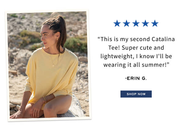 “This is my second Catalina Tee! Super cute and lightweight, I know I'll be wearing it all summer!” -Erin G. - Shop now - Image of a woman wearing a yellow long sleeve tee.