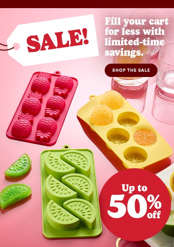 Fill your cart for less with limited-time savings. Up to 50% off Shop the sale