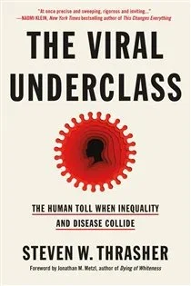 The Viral Underclass, by Steven W. Thrasher