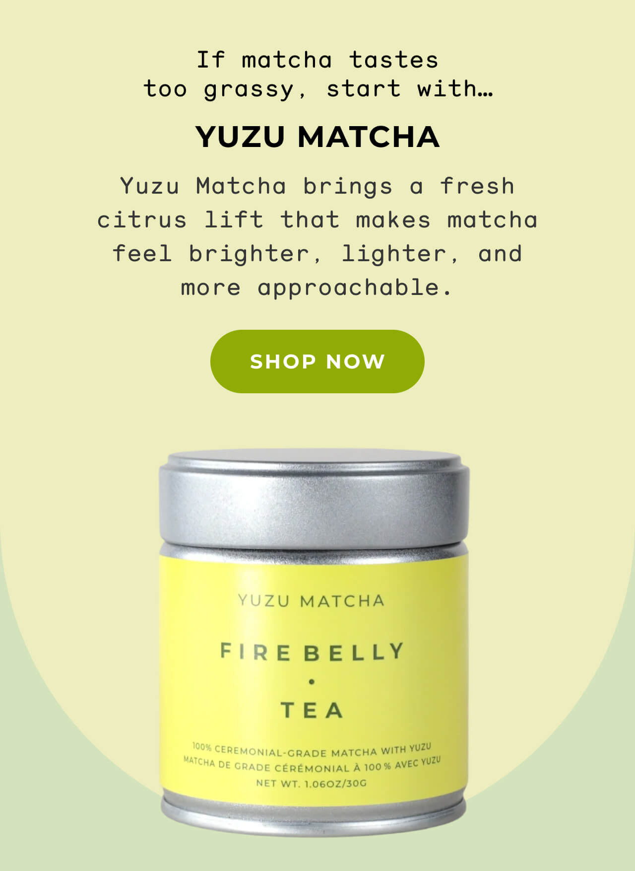 Shop Yuzu Matcha >