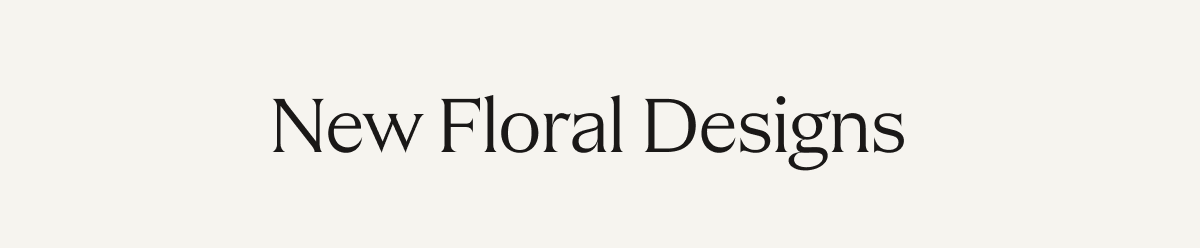 New Floral Designs