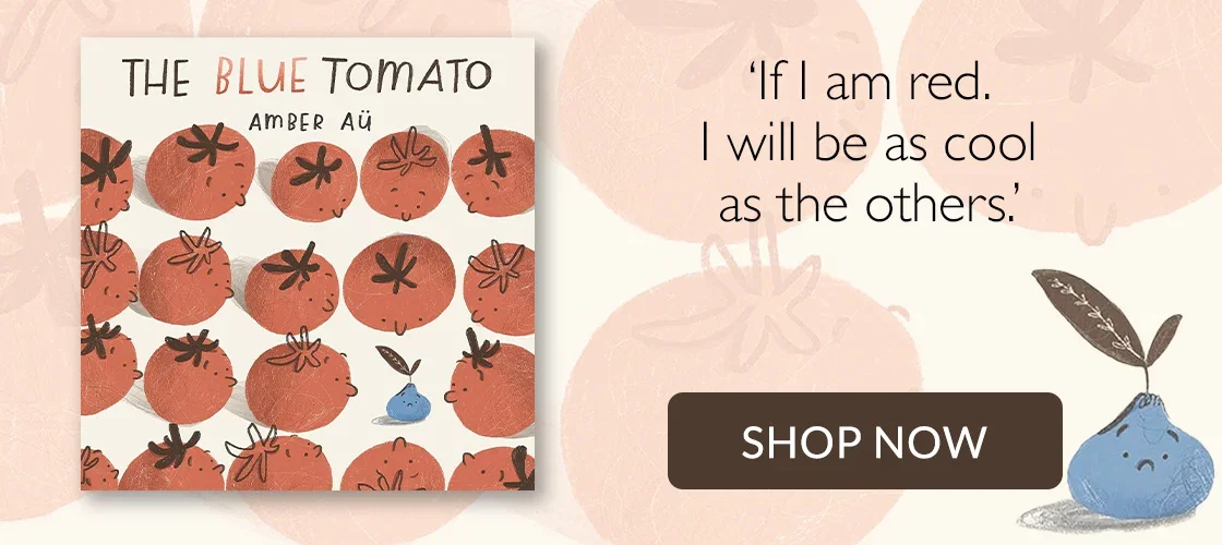 The Blue Tomato by Amber Aü | 'If I am red. I will be as cool as the others.' | SHOP NOW
