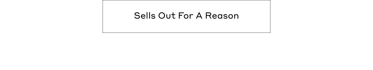 Sells Out For A Reason