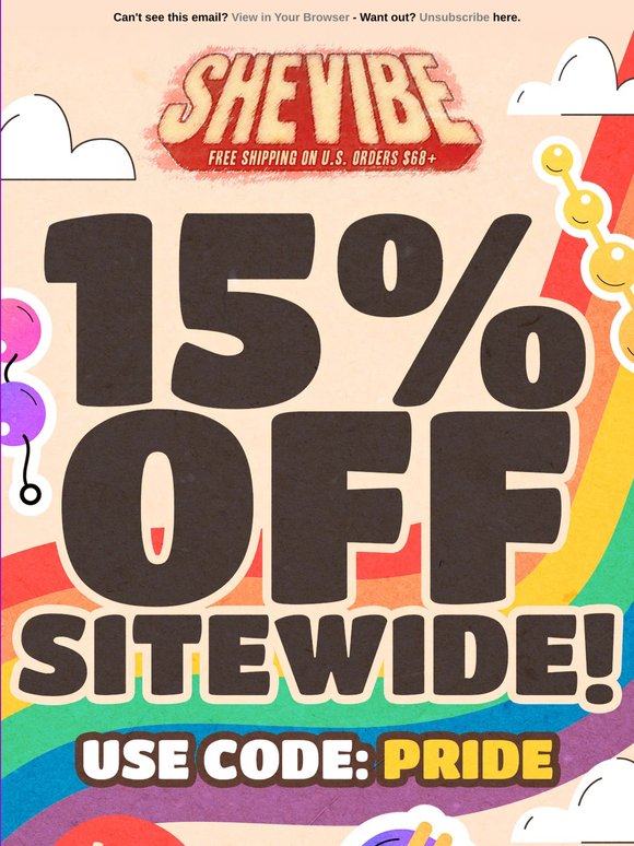 15% OFF SITEWIDE! 🏳️‍🌈 At SheVibe!