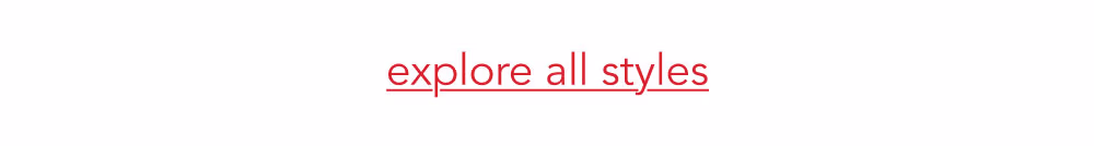 Explore All Styles