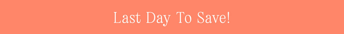 Last Day To Save!