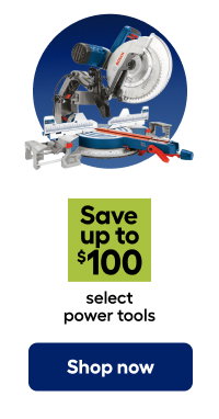 Save up to $100 select  power tools