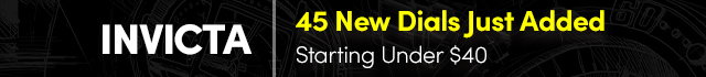 INVICTA | 45 New Dials Just Added Starting Under $40