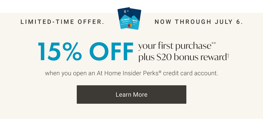 Now through July 6th | 15% Off Your First Purchase PLUS $20 Bonus Rewards | Learn More >