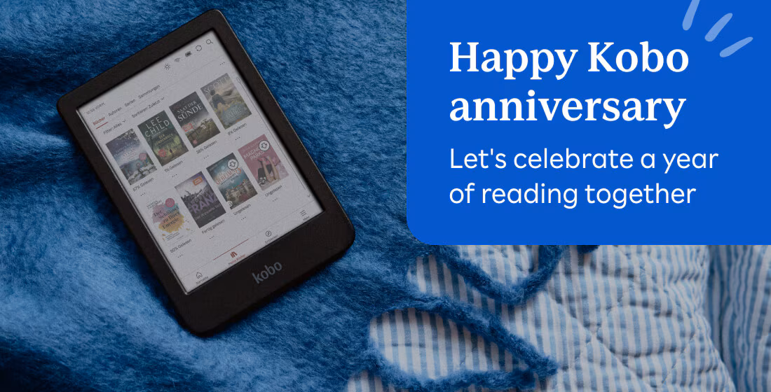 Happy Kobo anniversary. Let's celebrate a year of reading together.